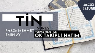 Tin Suresi - Mehmet Emin Ay (Türkçe Meali ile Ok Takipli Hatim Tek Parça)