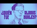 ¿Quién fue Aldous Huxley? Biografía