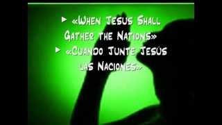 When Jesus Shall Gather the Nations / Cuando Junte Jesús las Naciones