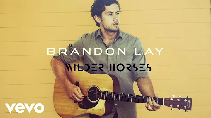 Brandon Lay - Wilder Horses (Audio)