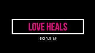 Post Malone - Love Heals(Official Lyric Video)