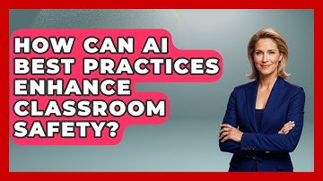 How Can AI Best Practices Enhance Classroom Safety? | Safe AI for The Classroom News