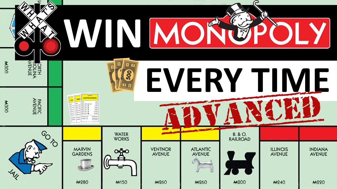 ADVANCED VIDEO   HOW TO WIN MONOPOLY EVERY TIME
