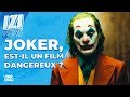 Joker estil un film dangereux   izi news