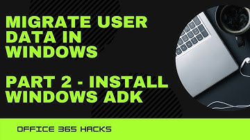Chapter 2  - Install USMT From Windows ADK
