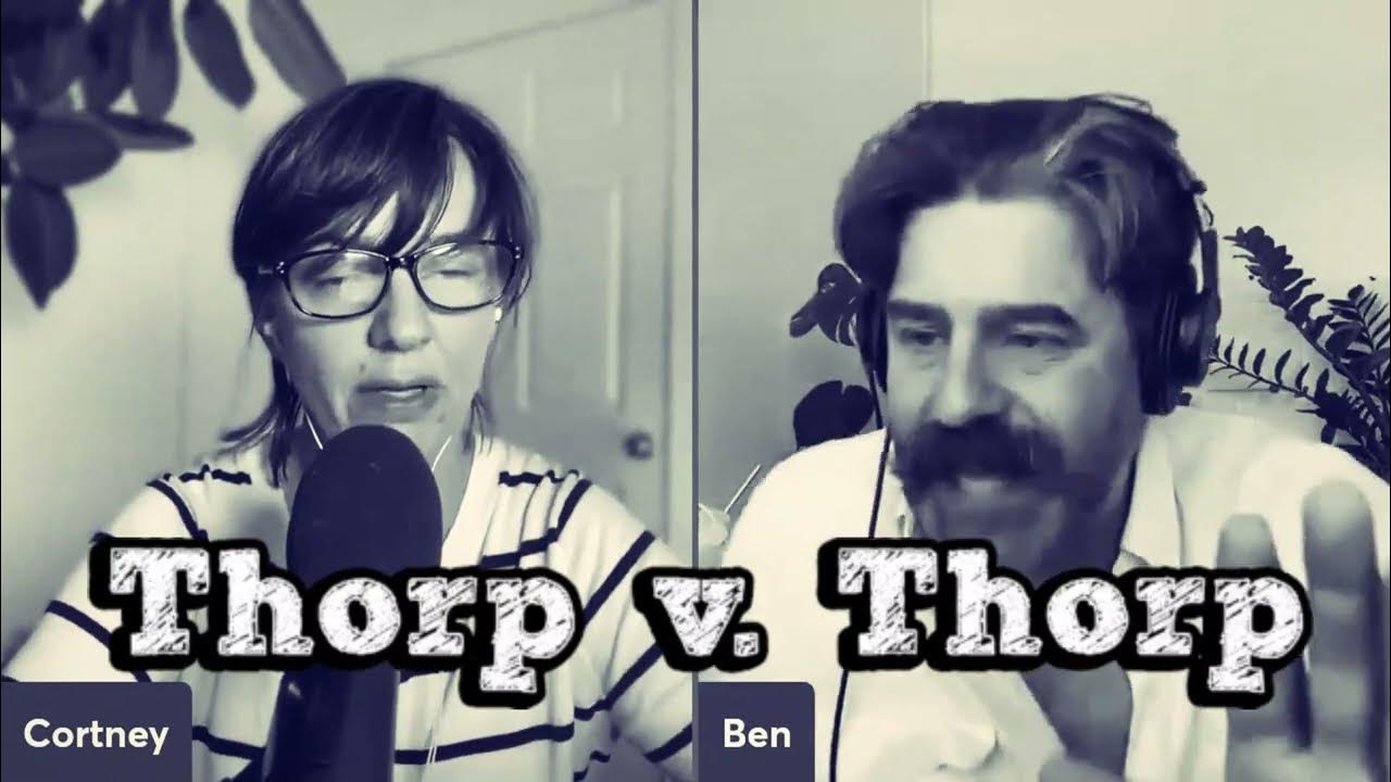 Thorp v. Thorp (Ben Berates Cortney) YouTube