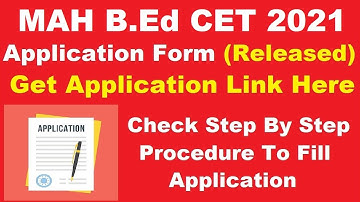 MAH B.Ed CET 2021 Application Form (Released) - How To Fill MAH B.Ed CET Application Form 2021