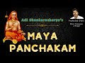 Maya panchakam with lyrics and meaning  adi shankaracharya  advaita