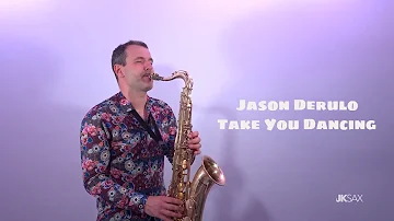 Jason Derulo - Take You Dancing (Saxophone Cover by JK Sax)