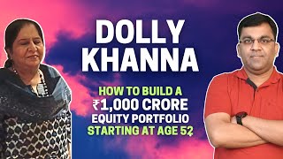 DOLLY KHANNA & How to Build a ₹1,000 Crore Stock Portfolio at Age 52 | Smallcap Multibagger Stocks
