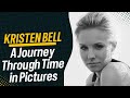 Kristen Bell A Journey Through Time in Pictures