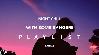 Its a chill playlist with some bangers (Bangers music mix) [With lyrics]