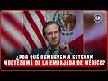 ESTEBAN MOCTEZUMA será REMOVIDO de la EMBAJADA de MÉXICO