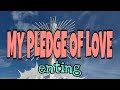 My pledge of love  song lyrics  edgar mortiz    patzmarzbelt   entingpasaway5962