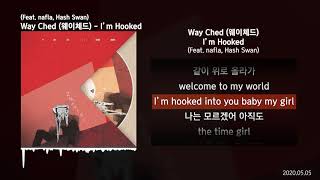 Way Ched (웨이체드) - I’m Hooked (Feat. nafla, Hash Swan) [2MONTHS]ㅣLyrics/가사