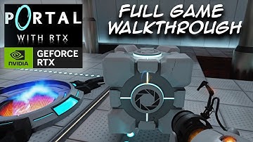 Portal with RTX - Full Walkthrough (NO COMMENTARY!)