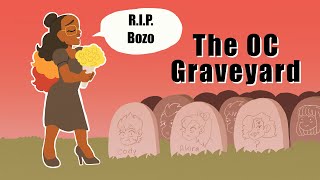 The OC Graveyard: Boring, Forgotten, and Cringe