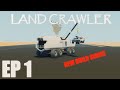 Stormworks Build Series: Land Crawler Episode 1
