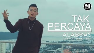 Alabbas - Tak Percaya (Official Music Video) chords