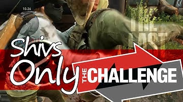 The Last of Us Multiplayer - Shivs Only Challenge! - Quick as a Cat!