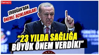 Erdoğandan 11. Tıp Kurultayında Önemli Mesajlar Küresel Ölçekte Sağlık Hizmeti Veren Bir Ülkeyiz
