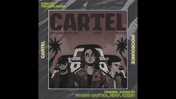 Whisnu Santika, hbrp, Keebo - Cartel IndonesianBounce (dimaserlangga edit)