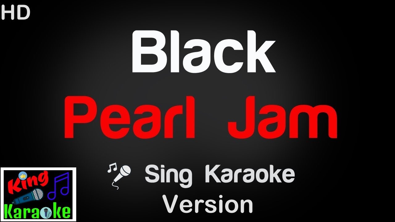 🎤 Pearl Jam Black (Karaoke Version) King Of Karaoke YouTube Music