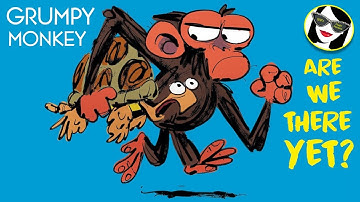 READ ALOUD: Grumpy Monkey Are We There Yet?