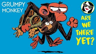 READ ALOUD: Grumpy Monkey Are We There Yet?