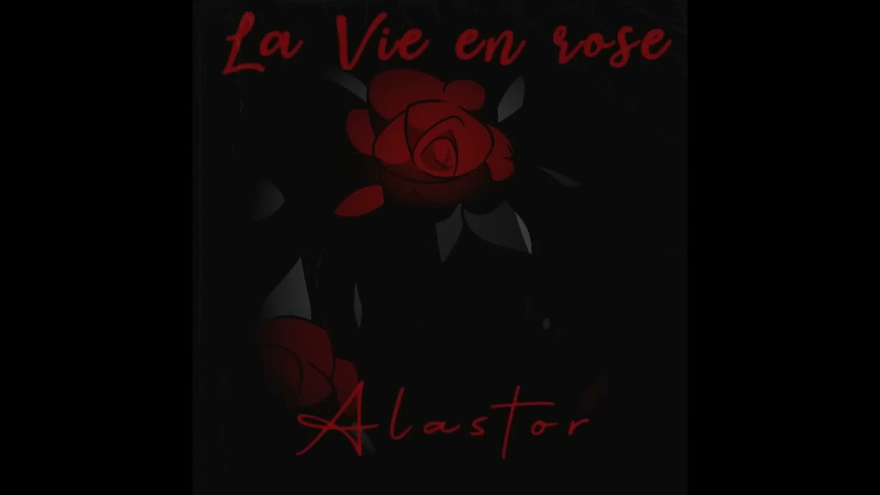 [MUSIC] 'La Vie en rose' (Alastor Cover Ver.) (Hazbin Hotel Pilot ...
