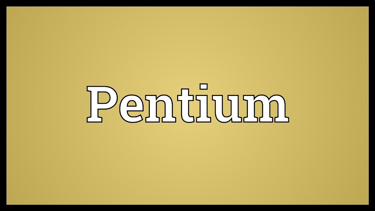 Pentium Meaning YouTube