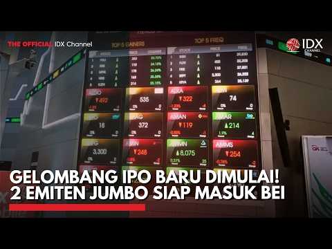 Gelombang IPO Baru Dimulai! 2 Emiten Jumbo Siap Masuk BEI | 2ND SESSION CLOSING