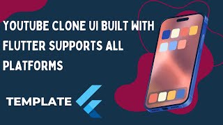 Flutter App : Youtube Clone UI Built With Flutter supports all platforms
