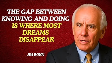 The Gap Between Knowing and Doing is Where Most Dreams Disappear | Jim Rohn Motivation