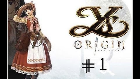 Ys origin-Yunica-walkthrugh (part 1) the long cutscenes