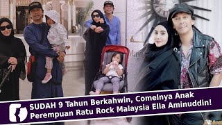 SUDAH 9 Tahun Berkahwin, Comelnya Anak Perempuan Ratu Rock Malaysia Ella Aminuddin!