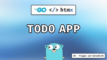 HTMX Go Todo List Application (#8 - Trigger and SortableJS)