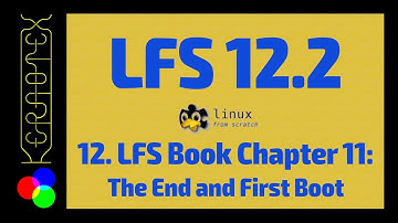 12. Hoofdstuk 11: Het einde en de eerste keer opstarten - Linux vanaf nul bouwen (LFS) 12.2 - Tut...