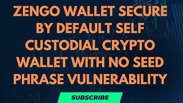 Zengo Wallet Secure by default Self custodial crypto wallet with no seed phrase vulnerability