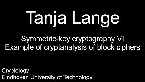Symmetric-key cryptography VI - Example of cryptanalysis of block ciphers