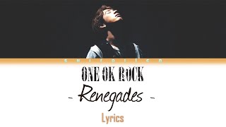 ONE OK ROCK - Renegades (Kan\/Rom\/Eng Lyrics)  | 1 HOUR LOOP
