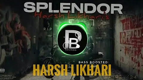 Splendor (BASS BOOSTED) Harsh Likhari | Latest punjabi song | 4k