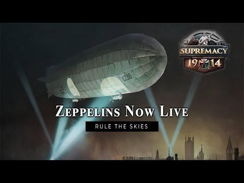 Zeppelin Update plus Strategy Demonstration | Supremacy 1914