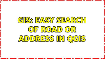 GIS: Easy Search of Road or Address in QGIS (2 Solutions!!)