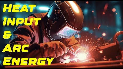Arc Energy and Heat input (Live Session Extract)