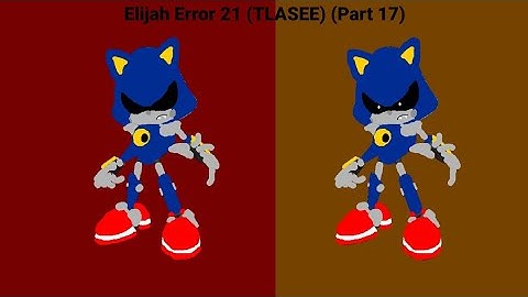 Elijah Error 21 (TLASEE) Part 17