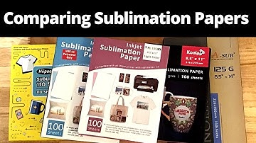Comparing Sublimation Paper Results