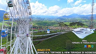 Nimo Eye wisata terbaru bianglala tertinggi berasa di awan dengan Pemandangan terindah di Indonesia