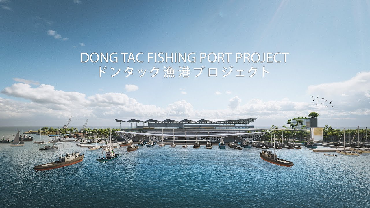 DONG TAC FISHING PORT PROJECT OFFICIAL VIDEO