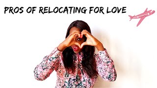 PROS of Relocating For Love